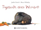 Jackie French, Bruce Whatley, Bruce Whatley, Leena Flegler - Tagebuch eines Wombat