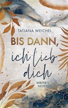 Tatjana Weichel, Tatjana Weichel, Tatjan Weichel, Tatjana Weichel - Bis dann, ich lieb dich