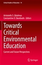 D Skordoulis, D Skordoulis, Aristotelis S. Gkiolmas, Aristoteli S Gkiolmas, Aristotelis S Gkiolmas, Constantine D. Skordoulis - Towards Critical Environmental Education