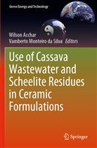 Wilso Acchar, Wilson Acchar, Monteiro da Silva, Monteiro da Silva, Vamberto Monteiro da Silva - Use of Cassava Wastewater and Scheelite Residues in Ceramic Formulations