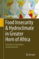 Joseph Awange - Food Insecurity & Hydroclimate in Greater Horn of Africa