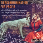 Christian Krieg, Christiane Krieg, Abbas Schirmohammadi - Tierkommunikation für Profis (Audio book)