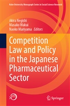 Naoko Mariyama, Akira Negishi, Masak Wakui, Masako Wakui - Competition Law and Policy in the Japanese Pharmaceutical Sector