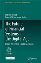 Marku Heckel, Markus Heckel, Waldenberger, Waldenberger, Franz Waldenberger - The Future of Financial Systems in the Digital Age