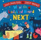 Julia Donaldson, Lydia Monks - What the Ladybird Heard Next