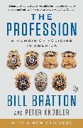 Bill Bratton, Peter Knobler,  Knobler Peter - The Profession - A Memoir of Policing in America