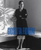 Giosetta Fioroni - Giosetta Fioroni: Alter Ego