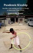 Koreen M. Reece, Koreen M. (Universitat Bayreuth Reece, Koreen M. (University of Edinburgh) Reece - Pandemic Kinship - Families, Intervention, and Social Change in Botswana''s Time of Aids