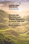 Mark Hudson - Bronze Age Maritime and Warrior Dynamics in Island East Asia