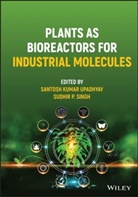 Upadhyay, Santosh Kumar Upadhyay, Santosh Kumar (Panjab University Upadhyay, Santosh Kumar Singh Upadhyay, Sk Upadhyay, Santosh Kumar Upadhyay... - Plants As Bioreactors for Industrial Molecules