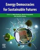 Jennifer Keahey, Jennifer (Senior Sustainability Scholar Keahey, Majia Nadesan, Majia (School of Social and Behavioral Sciences Nadesan, Nadesan Majia, Martin J. Pasqualetti... - Energy Democracies for Sustainable futures