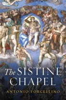 Lucinda Byatt, Forcellino, Antonio Forcellino, Forcellino Antonio - Sistine Chapel: History of a Masterpiece