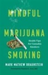 Mark Mathew Braunstein, Mark Matthew Braunstein, Braunstein Mark Mathew - Mindful Marijuana Smoking