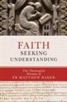 Matthew Baker - Faith Seeking Understanding