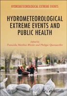 F Matthies, Franziska Matthies, Franziska Matthies-Wiesler, Franziska (German Research Centr Matthies-Wiesler, Franziska Quevauviller Matthies-Wiesler, Philippe Quevauviller... - Hydrometeorological Extreme Events and Public Health