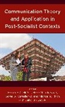 Maureen C. Finch Minielli, Maureen C. Lukacovic Minielli, Michael R. Finch, Marta N. Lukacovic, Maureen C. Minielli, Sergei A. Samoilenko - Communication Theory and Application in Post-Socialist Contexts