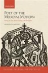 Francesca Brooks, Francesca (Leverhulme Early Career Fellow Brooks - Poet of the Medieval Modern