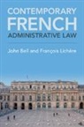 John Bell, John (University of Cambridge) Lichere Bell, François Lichère - Contemporary French Administrative Law