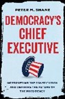 Peter M Shane - Democracys Chief Executive