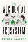 Peter S. Alagona, Alagona Peter S. - The Accidental Ecosystem