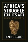 Benedicte Savoy, Bénédicte Savoy - Africa's Struggle for Its Art
