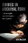 Ken MacLean, Prof. Dr. Ken Maclean - Crimes in Archival Form