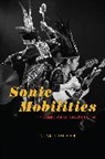 Adam Kielman - Sonic Mobilities