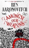 Ben Aaronovitch - Amongst Our Weapons