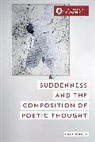 Paul Magee, Magee Paul - Suddenness and the Composition of Poetic Thought