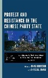 Hank Johnston, Hank Zhang Johnston, Hank Johnston, Sheldon Zhang, Zhang Sheldon - Protest and Resistance in the Chinese Party State