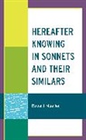 Robert Mueller, Mueller Robert - Hereafter Knowing in Sonnets and Their Similars
