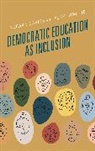 Nuraan Davids, Nuraan Waghid Davids, Davids Nuraan, Yusef Waghid, Waghid Yusef - Democratic Education As Inclusion
