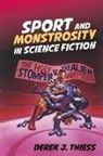 Derek J. Thiess - Sport and Monstrosity in Science Fiction