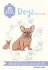 Justine Lecouffe - 10 Step Drawing: Dogs