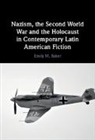 Emily M Baker, Emily M. Baker, Emily M. (University College London) Baker - Nazism, the Second World War and the Holocaust in Contemporary Latin