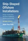 Jeom Kee Paik, Jeom Kee (University College London) Paik, Paik Jeom Kee - Ship-Shaped Offshore Installations