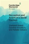 Shaheed Azaad, Shaheed (Central European University Azaad, Günther Knoblich, Natalie Sebanz, Sebanz Natalie - Perception and Action in a Social Context