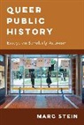 Marc Stein, Stein Marc - Queer Public History