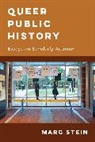 Marc Stein - Queer Public History