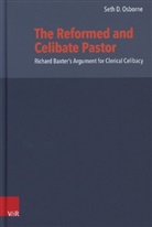 Seth D Osborne, Seth D. Osborne, Herman J Selderhuis, Herman J. Selderhuis - The Reformed and Celibate Pastor