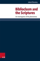 Jakub Zbrzezny, Ismo Dunderberg, Jan Christian Gertz, Jennifer Knust, Hermut Löhr, Susanne Luther... - Biblioclasm and the Scriptures