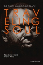 Travis Atria, Tod Mayfield, Todd Mayfield - Traveling Soul