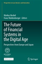 Marku Heckel, Markus Heckel, Waldenberger, Waldenberger, Franz Waldenberger - The Future of Financial Systems in the Digital Age