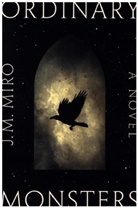 J M Miro, J. M. Miro - Ordinary Monsters