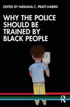 Natasha (Natasha C. Pratt-Harris Is Pratt-Harris, Natasha C. (Natasha C. Pratt-Harris Pratt-Harris, Natasha Pratt-Harris, Natasha (Natasha C. Pratt-Harris is an Associate Professor at Morgan State University Baltimore Pratt-Harris, Natasha C Pratt-Harris, Natasha C. Pratt-Harris... - Why the Police Should Be Trained By Black People