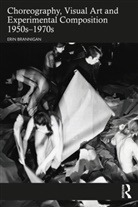 Erin Brannigan, Erin (University of New South Wales) Brannigan, Brannigan Erin - Choreography, Visual Art and Experimental Composition 1950s1970s