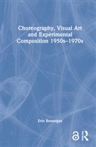 Erin Brannigan, Erin (University of New South Wales) Brannigan, Brannigan Erin - Choreography, Visual Art and Experimental Composition 1950s-1970s