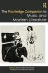 Katharina Clausius, Peter Dayan, Peter Englund Dayan, Rachael (Edinburgh Napier University Durkin, Axel Englund, Rachael Durkin... - Routledge Companion to Music and Modern Literature