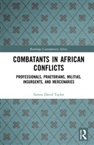 Simon David Taylor, Simon David Taylor, Simon David (St Andrews University Taylor - Combatants in African Conflicts