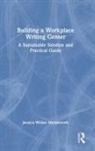 Jessica Weber Metzenroth, Jessica Weber Metzenroth - Building a Workplace Writing Center